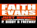 Faith Evans Ft P Diddy Freeway Just Burnin Burnin Up Just Blaze Remix Radio Mix mp3
