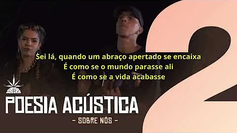 Poesia Acústica #2 -Sobre nós- [Letra]