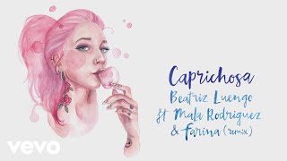 Beatriz Luengo - Caprichosa (Remix - Audio) Ft. Mala Rodríguez, Farina