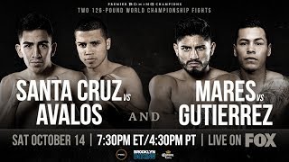 Santa Cruz vs Avalos and Mares vs Gutierrez PREVIEW: October 14, 2017 - PBC on FOX