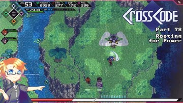 CrossCode, Part 78 - Rooting for Power