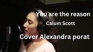 You are the reason (lyrics) - Calum Scott || cover Alexandra porat