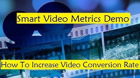 Smart Video Metrics Demo - How To Increase Video Conversion Rate
