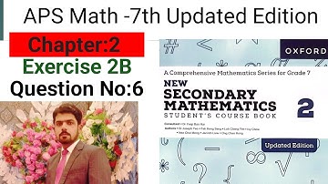 Exercise 2B Question No:6 || APS Maths 7th || New Secondary Mathematics Book 2 Updated Edition