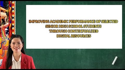 IMPROVING ACADEMIC PERFORMANCE OF STUDENTS THROUGH CONTEXTUALIZED DIGITAL RESOURCES