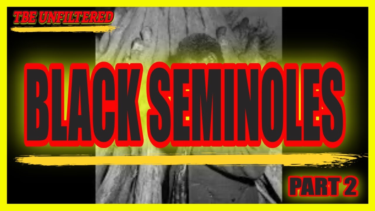 The Enduring History of Black Seminoles (Part 2) 