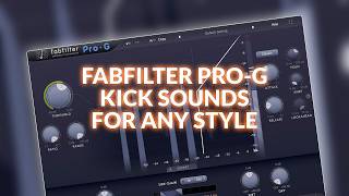 FabFilter Pro-G - How To Get Kick Sounds For Any Style