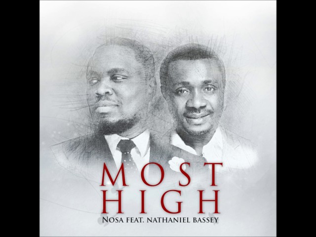 Nosa - Most High ft. Nathaniel Bassey | Official Audio class=