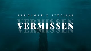 Lenaxwlr x itzTILKI - Vermissen (prod. by bezimenimusic)