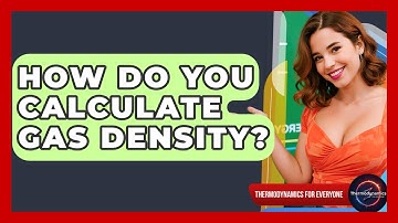 How Do You Calculate Gas Density? - Thermodynamics For Everyone