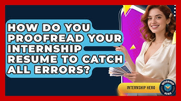 How Do You Proofread Your Internship Resume To Catch All Errors? - Internship Hero