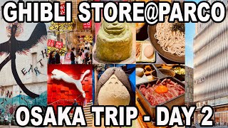 e.07 - OSAKA TRIP - Day 2 - Americamura - Yakiniku Kitan - Parco - Ghibli Store - Puma - Naniwa Soba