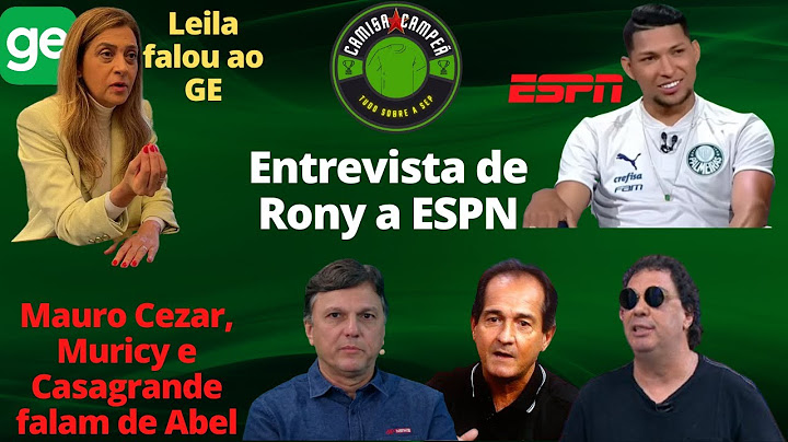 Leila Pereira falou ao GE! Rony entrevistado na ESPN, Mauro Cezar, Muricy e Casagrande falam de Abel