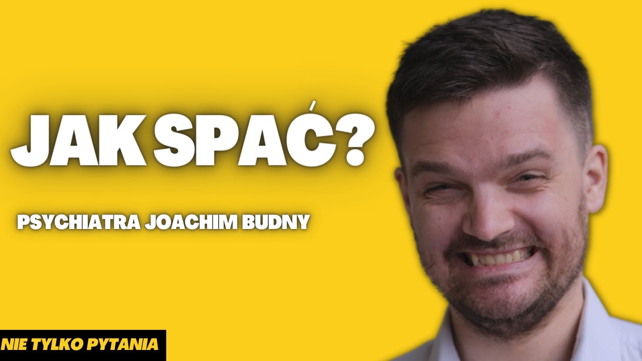 JAK SPAĆ? Lek. Joachim Budny o higienie, naturze i celu snu