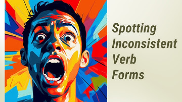 Mastering English: Spotting and Fixing Inconsistent Verb Forms