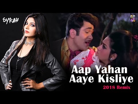 Aap Yahan Aaye Kisliye ( 2018 Remix ) - DJ Syrah