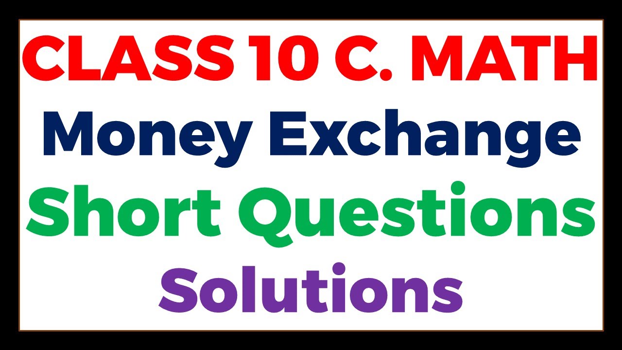 Class 10 C Math Unit 2 Tax And Money Exchange Money Exchange Class 10 C Math Unit 2 Tax And Money Exchange Money Exchange