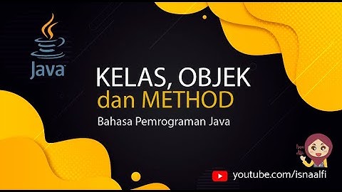 Mengenal konsep Kelas Objek dan Method pada bahasa pemrograman Java