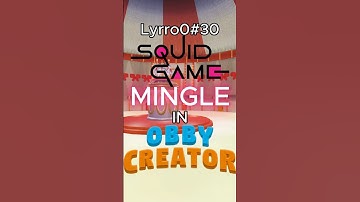 MINGLE UPDATE IN OBBY CREATOR SQUID GAME!  #obbycreator #roblox #squidgamchallenge #lyrro0