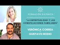 La Espiritualidad y las Constelaciones Familiares | Gustavo Rodio & Verónica Correa