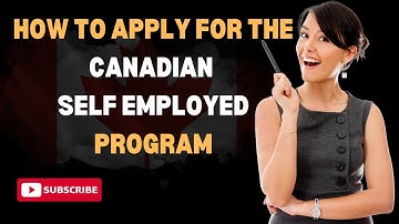 How to Apply for the Canadian Self Employed Program