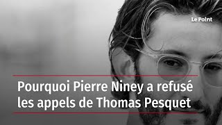 Pourquoi Pierre Niney a refus  les appels de Thomas Pesquet