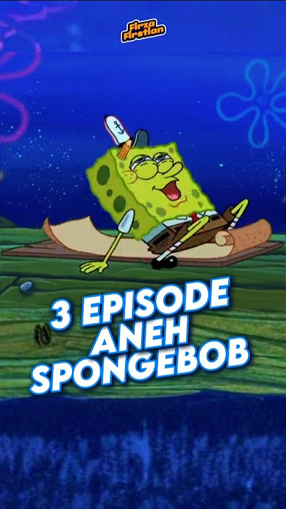 3 Weirdest Spongebob Episodes
