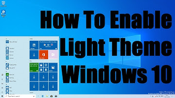 How To Enable Light Theme On Windows 10
