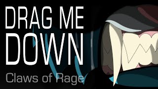 {OLD} Drag Me Down // animation // [Claws of Rage]