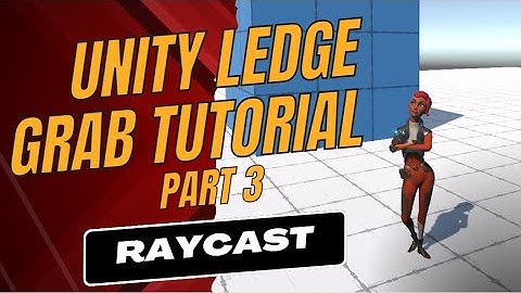 Unity Ledge Grab Tutorial - part 3