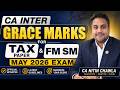 CA Inter May 2026 Grace Marks Update| Tax Paper & FM SM Grace Marks Latest Analysis