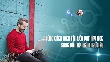Những cách dịch tài liệu PDF hay DOC sang bất kỳ ngôn ngữ nào
