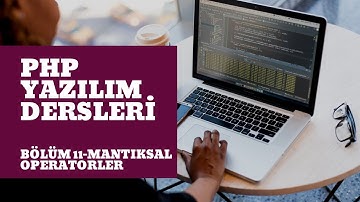 Mantıksal Operatörler - 11.Bölüm - Kolaylaştırılmış PHP Dersleri