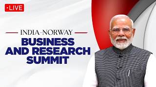 LIVE: PM Shri Narendra Modi Ji inaugurates the India-Norway Business and Research Summit