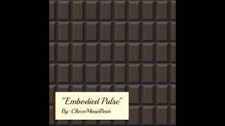 ChocoMusicBear- Embodied Pulse (Audio)