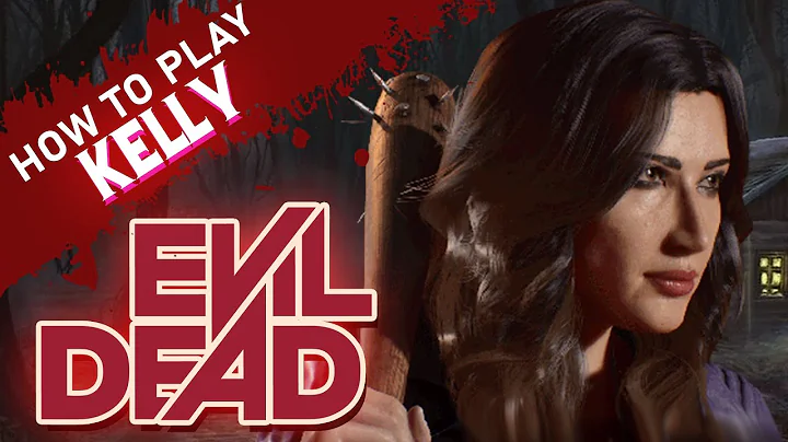How to Play Kelly Maxwell | Evil Dead: The Game