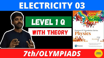 Class 7 | Electricity 03 | Pearson IIT Foundation Series | Level 1 Q with Theory | Zareef