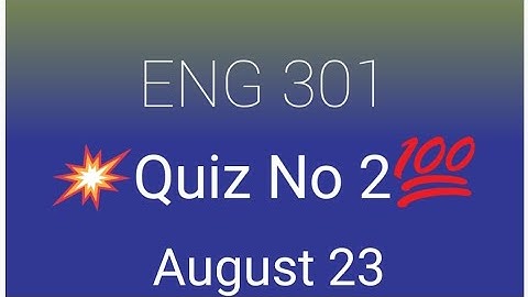 ENG301 QUIZ 2 | 100 % Correct Solution | VU Learners