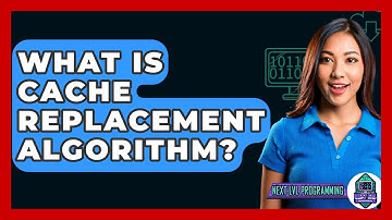 What Is Cache Replacement Algorithm? - Next LVL Programming