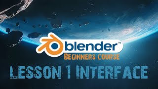 Lesson 1| Interface | Blender 3D | Beginners course tutorial | English