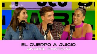 El cuerpo a juicio con Anabel Pantoja | Poco se Habla! 3X08