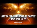 Has Satan Come Down To Earth Revelation 12 | Perry Stone