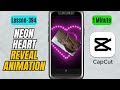 How to Create a Neon Love Reveal Animation in CapCut Mobile - Lesson 395 CapCut Tutorial