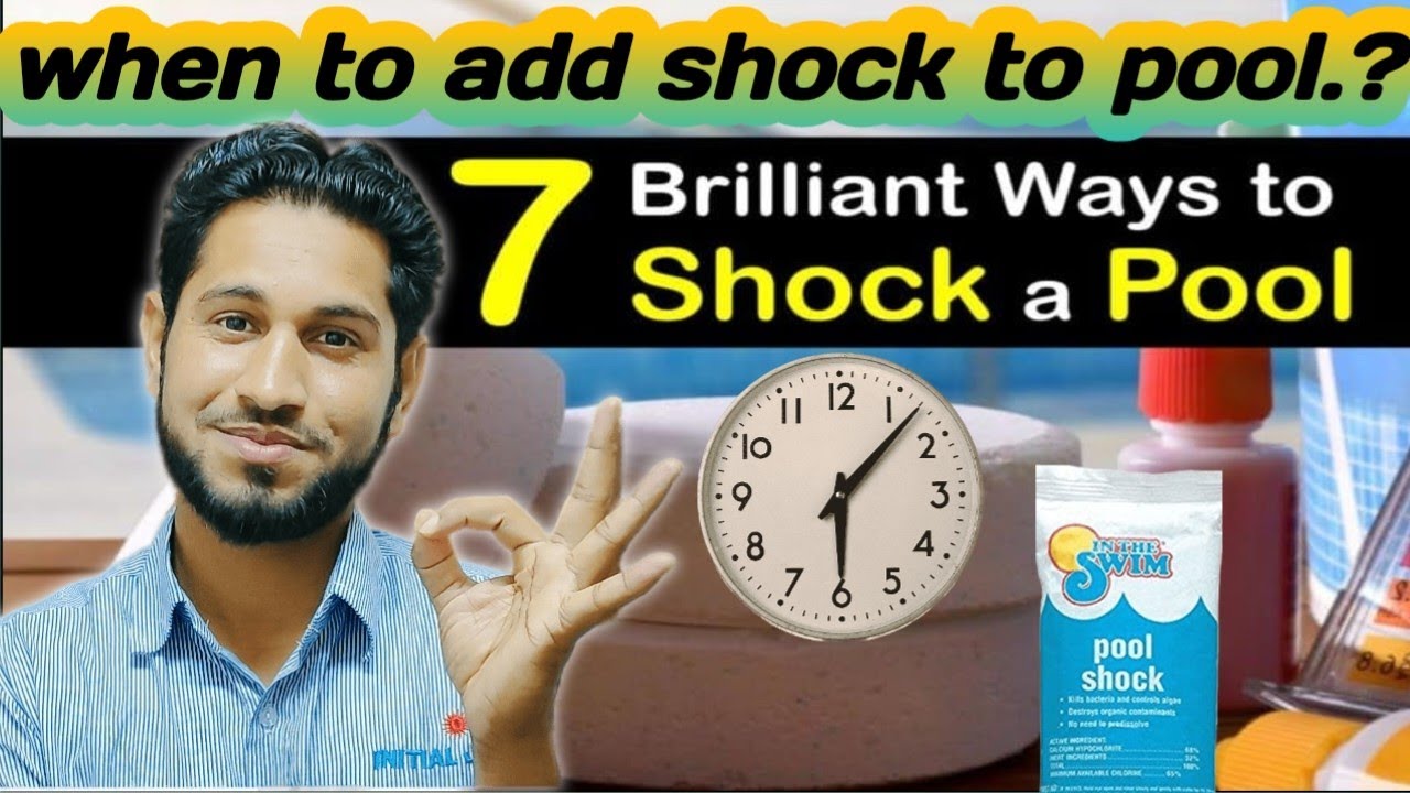 when to add shock to pool How often should you shock your pool YouTube