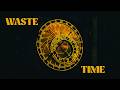 Time, Well Wasted | The Antidote to Burnout