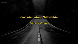 Querido Futuro Namorado - Carolina de Deus (Legendado)