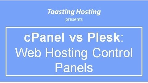 Plesk vs. cPanel: Web Hosting Control Panels | VPS Hosting | Toasting Hosting