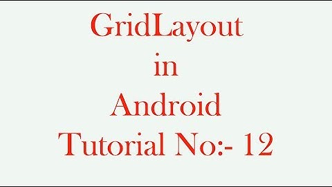 GridLayout  in Android
