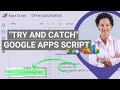 How to use try and catch to deal with errors in google apps script