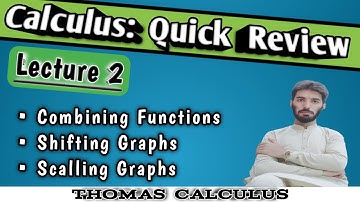 Combining Functions | Function Composition | Shifting, Scaling Graphs | Thomas Calculus || Lecture 2